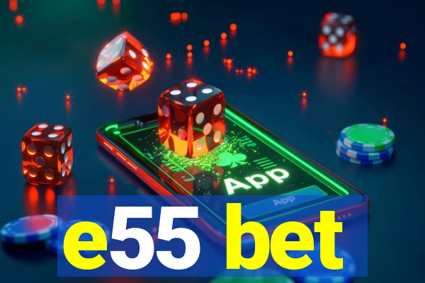 e55 bet